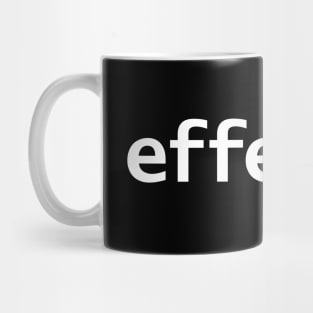 Effed Up Minimal Typography White Text Mug